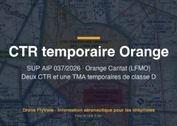 037/2026 — CTR temporaire Orange : deux CTR et une TMA temporaires autour d'Orange Caritat, quel effet pour les drones ?