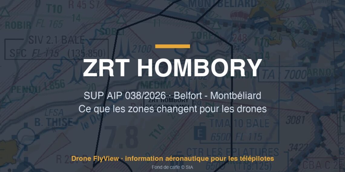 038/2026 — ZRT HOMBORY : deux zones réglementées temporaires entre Belfort et Montbéliard, quelles conséquences pour les drones ?