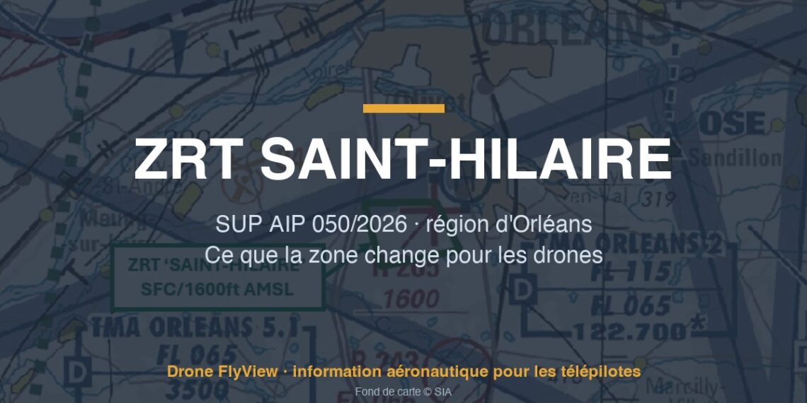 050/2026 — ZRT SAINT-HILAIRE : une zone pour des vols de drones militaires, de jour et de nuit, dans la région d'Orléans