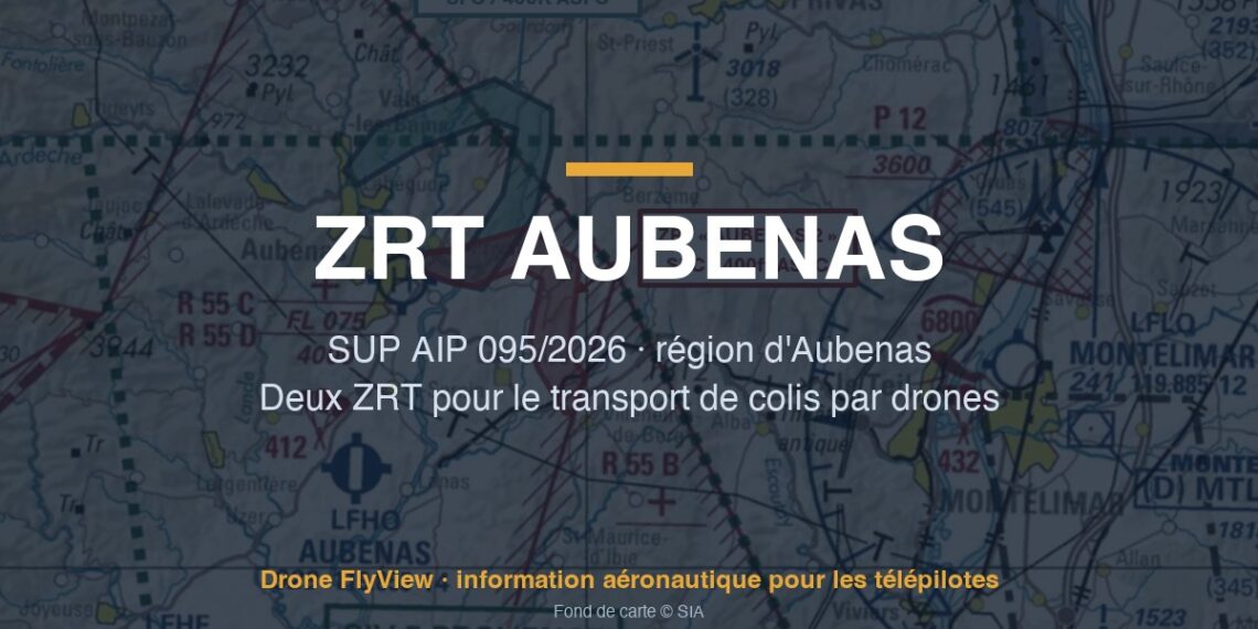 095/2026 — ZRT AUBENAS 1 et 2 : deux zones pour le transport de colis par drones hors vue