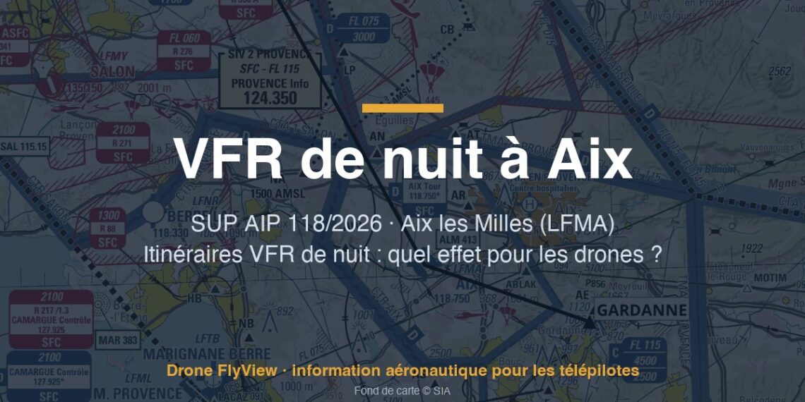118/2026 — VFR de nuit à Aix les Milles : des itinéraires obligatoires pour les avions, quel effet pour les drones ?