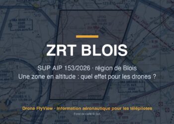 153/2026 — ZRT BLOIS : une zone en altitude pour les essais d'un drone, sans effet pour les télépilotes