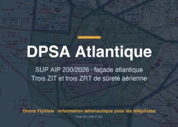 200/2026 — DPSA Atlantique : trois ZIT et trois ZRT de sûreté aérienne de Quimper à Biscarrosse, l'activité des drones suspendue