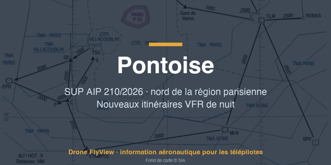 210/2026 — Pontoise : de nouveaux itinéraires VFR de nuit au nord de Paris, quel effet pour les drones ?
