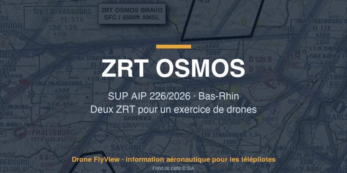 226/2026 — ZRT OSMOS : deux zones pour un exercice de drones à Marmoutier et Reichshoffen