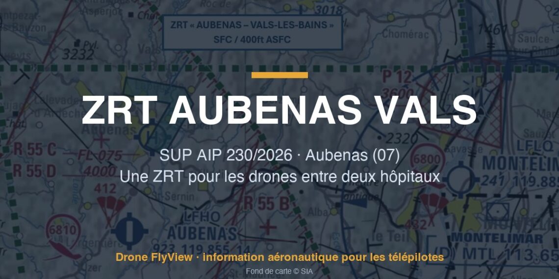 230/2026 — ZRT AUBENAS - VALS LES BAINS : des drones hors vue entre les hôpitaux d'Aubenas et de Vals