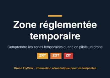 Zone réglementée temporaire : comprendre les ZRT, ZDT et ZIT en drone