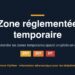 Zone réglementée temporaire : comprendre les ZRT, ZDT et ZIT en drone