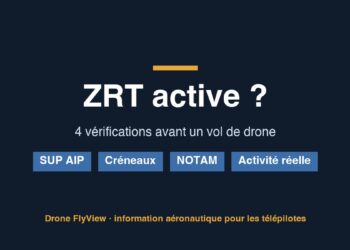 ZRT active : 4 vérifications avant un vol de drone